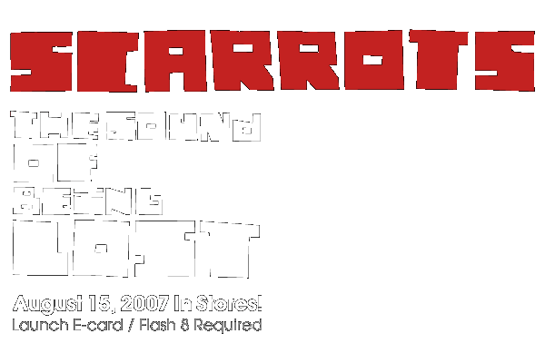 Scarrots-The Sound Of Being Lost-August 15, 2007 In Stores!