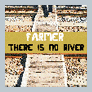 There is no river